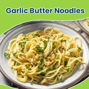 Garlic Butter Noodles